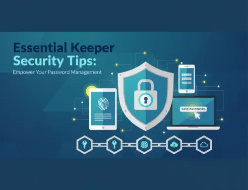 Essential Keeper Security Tips: Empower Your Password Management