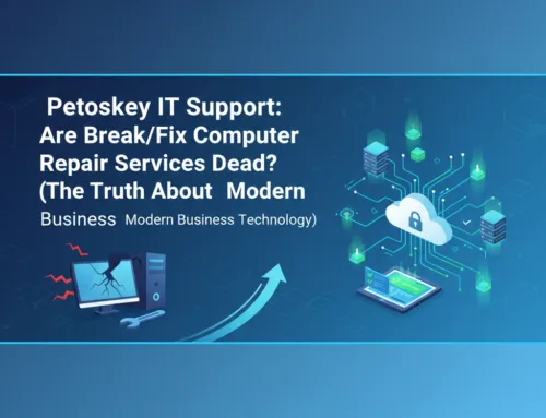 Petoskey IT Support: Are Break/Fix Computer Repair Services Dead? (The Truth About Modern Business Technology)