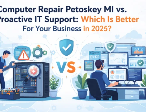 Computer Repair Petoskey MI vs. Proactive IT Support: Which Is Better For Your Business in 2026?